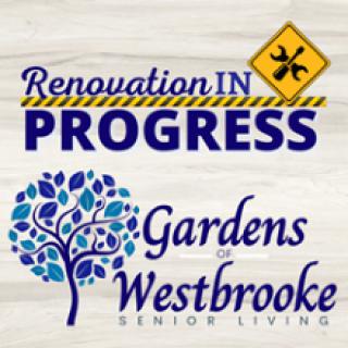 Renovation in Progress at Gardens of Westbrooke Senior Living.