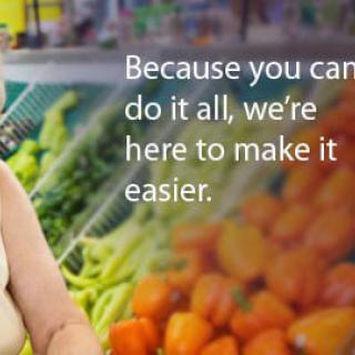 A woman shopping for vegetables with the text: 'Because you can do it all, were here to make it easier.'