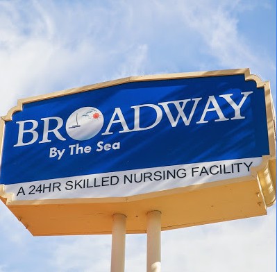 A sign for Broadway By The Sea, a 24-hour skilled nursing facility.