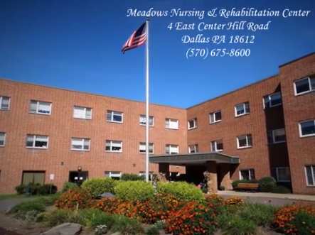Meadows Nursing & Rehabilitation located on East Center Hill Road in Dallas, PA.