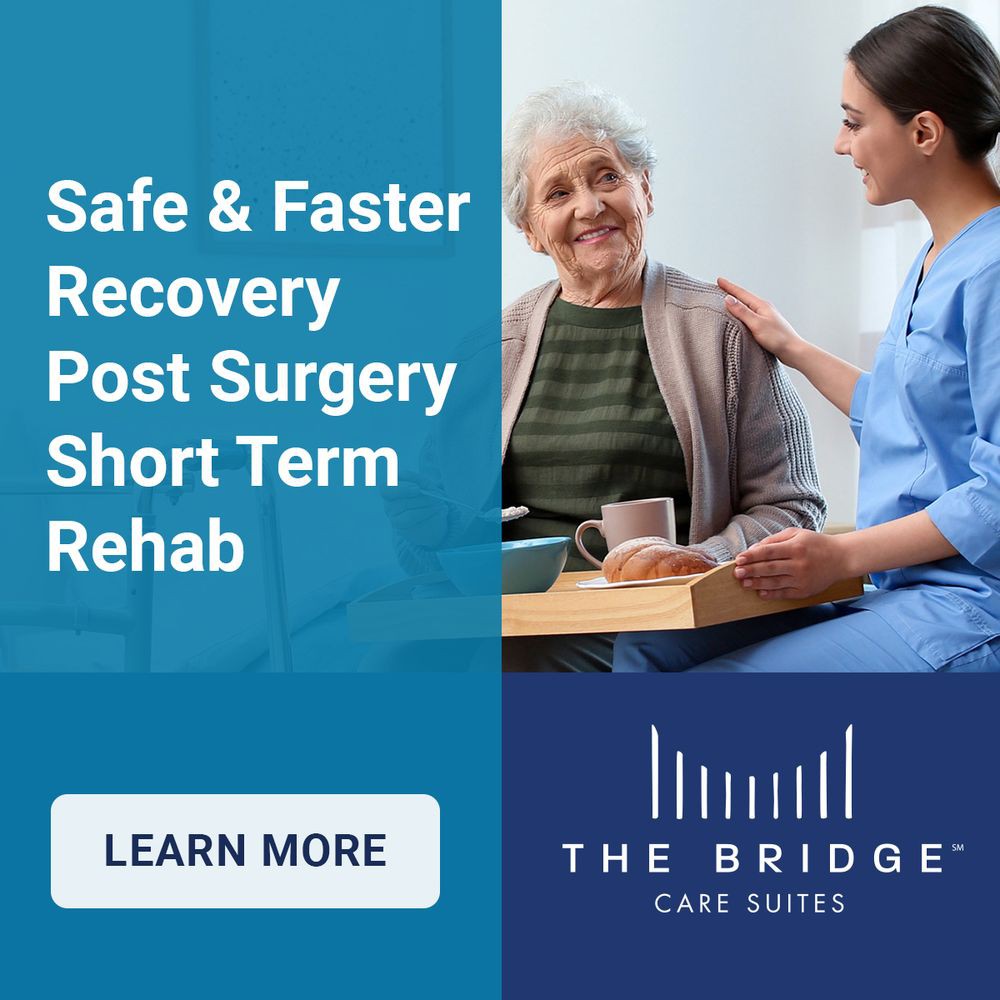 Advertisement for The Bridge Care Suites highlighting safe and faster recovery options for post-surgery short-term rehabilitation.