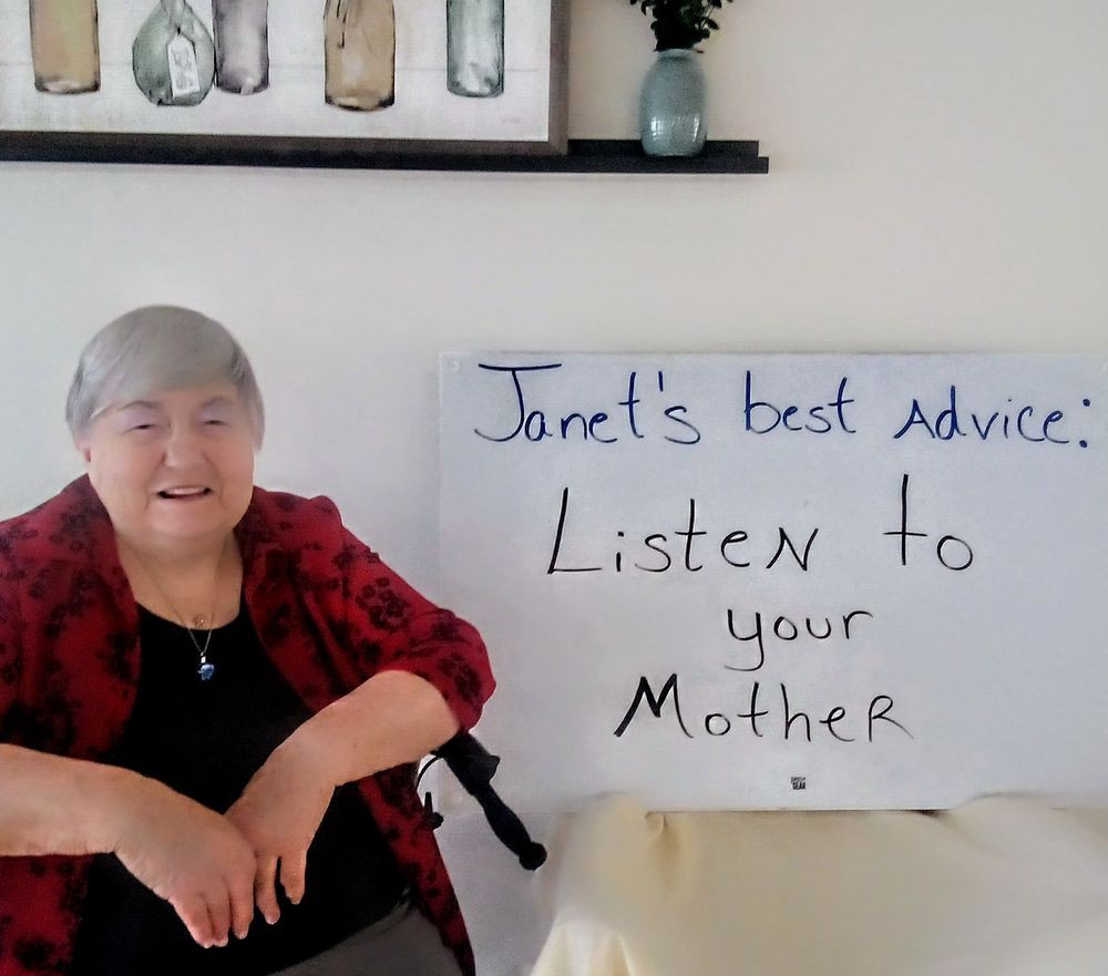 A woman sharing her best advice: 'Listen to your mother.'